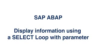 ABAP - #3. Display information using a SELECT Loop - Part 1