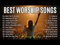 Best Worship Songs 2026 Top Christian Praise Hillsong Worship Playlist mp3
