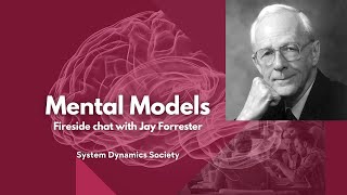 Prof. Jay Forrester's interview on mental models