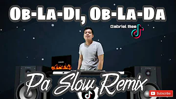 OB-LA-DI, OB-LA-DA PA SLOW REMIX 2022 - GABRIELA BEE BASS BOOSTED MUSIC FT. DJTANGMIX EXCLUSIVE