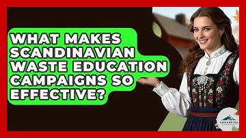 What Makes Scandinavian Waste Education Campaigns So Effective? - Unmapping Scandinavia