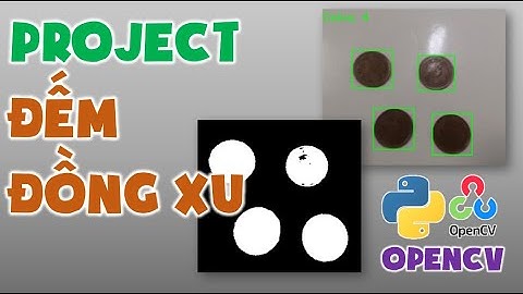 Xây Dựng Dự Án Đếm Đồng Xu Dùng OpenCV Python Từ A Đến Z