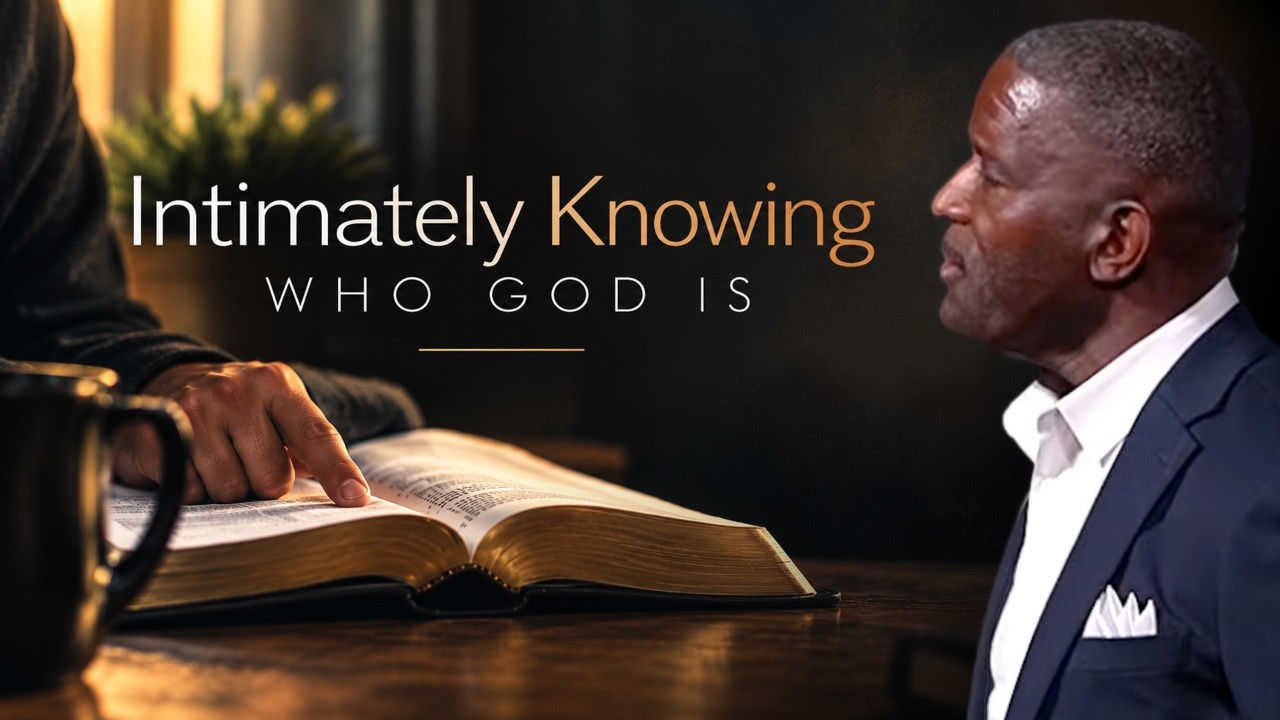 Intimately Knowing Who God Is | Sunday 11:15am Service | 9-20-26