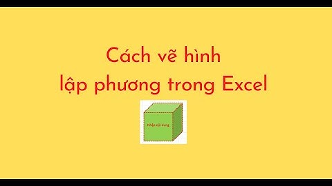 Cách vẽ hình lập phương trong Excel