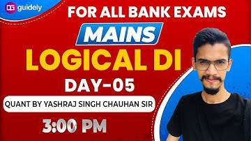 Logical D.I | Mains Level | All Competitive Bank Exams | Quants by Yashraj Sir | Day 05