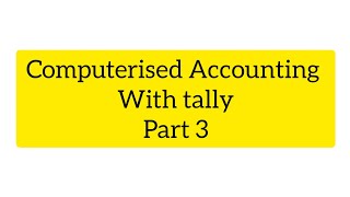 Computerised Accounting With Tally/Part 3
