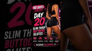 Day 20/90 🍑🔥Slim thighs.Round glutes.Strong body. ❤️🔥
