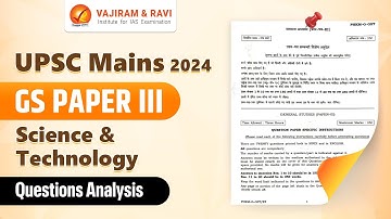 UPSC Mains 2024: GS Paper III Detailed Analysis (Science & Technology) Vajiram and Ravi