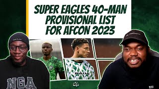 Musa In, Okoye Out; Discussing the Super Eagles 40-man Provisional squad for AFCON 2023 | Naija FC