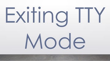 Exiting TTY Mode