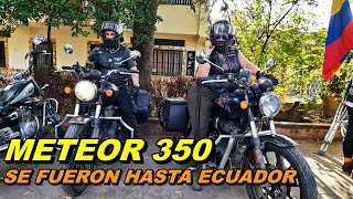 ROYAL ENFIELD METEOR 350| EXPERIENCIA DE DOS PROPIETARIOS| VIAJARAON HASTA ECUADOR