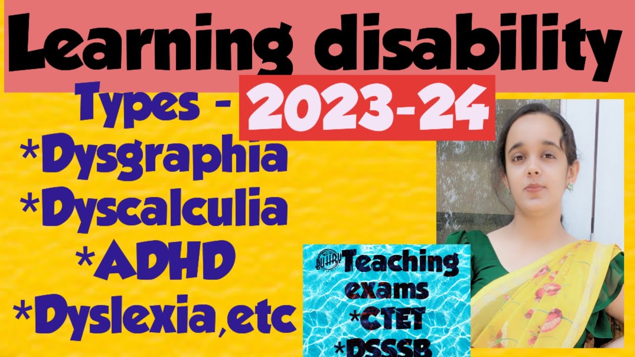 Learning disabilityTypes of learning disabilitiesDysgraphiaDyslexiaDyscalculiaADHD