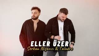 Sen Eller Üzer Seni - Serkan Nişancı & Taladro (prod. Büşra Daş)