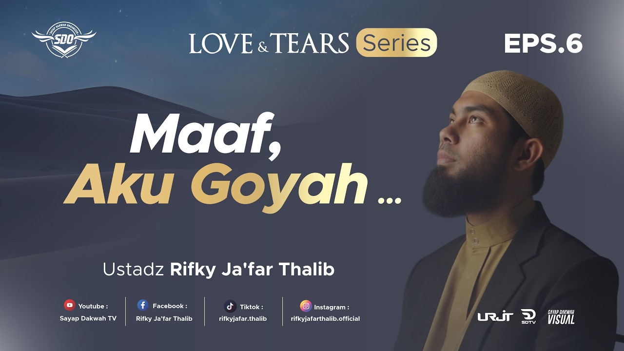 🔴MAAF AKU GOYAH ! - Eps 6 ( Love & Tears Series ) | Ustadz Rifky Ja'far Thalib