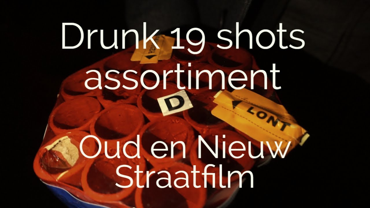 Drunk 19 shots assortiment | Oud en Nieuw Straatfilm |