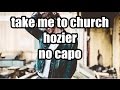 take me to church hozier lyrics and chords