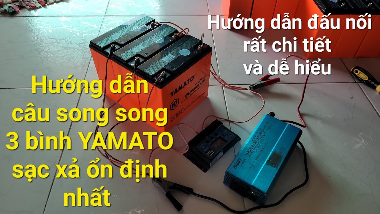 Hướng Dẫn Đấu Song Song 3 Bình YAMATO Sạc Xả Chuẩn Nhất