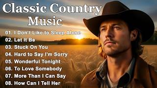 I Don’t Like to Sleep Alone, Let It Be, Stuck On You 🍒 Classic Country Music Timeless 60s 70s 80s