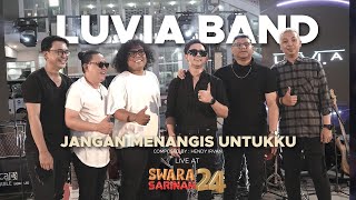 Luvia - Jangan Menangis Untukku | “Swara Sarinah 24”