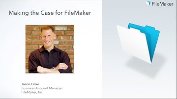 FileMaker Web Seminar: Making the Case for FileMaker