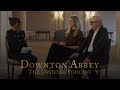 Downton Abbey: The Official Podcast | Beyond the Castle: World-Building at Downton | Episode 2