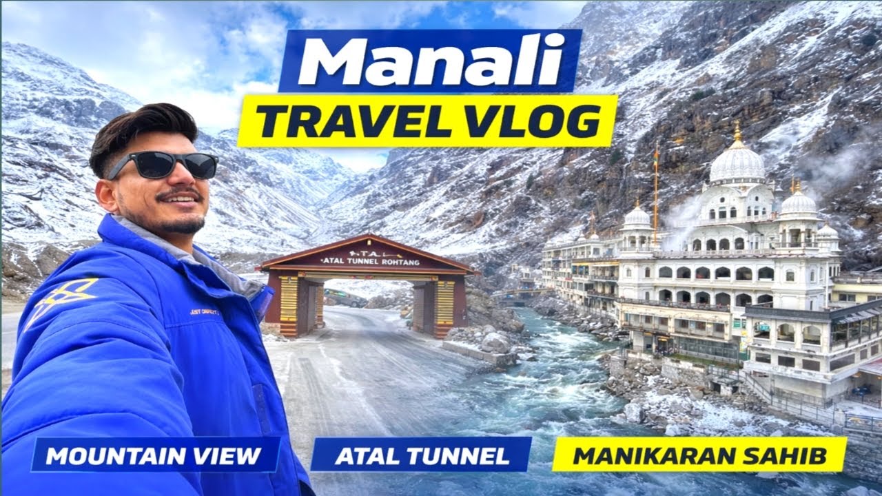 Manali Trip 2026 🏔️ | Atal Tunnel, Sissu, Solang Valley & Manikaran Sahib🎥