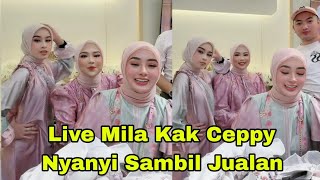 Live Mila Kak Ceppy Nyanyi Sambil Jualan, Mila Bang Toyib Abi Valen