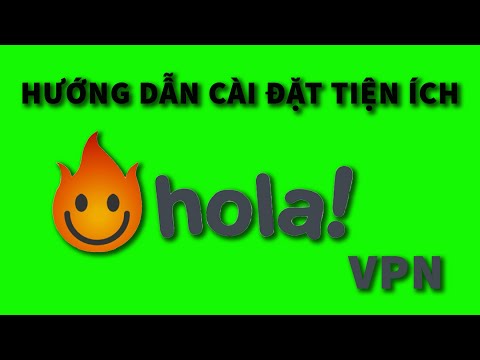 Video Hướng dẫn cài đặt tiện ích Hola VPN trên Chrome, Cốc... - youtube