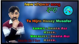 New Khowar song 2021||Shafa Ali Aseer||Hijro Musafer