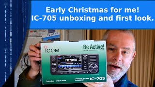 Ham Radio - An early Christmas for me!  Unboxing and first impressions of the Icom IC-705.