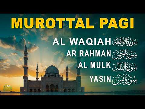 Murottal Pagi Pembuka Rezeki | Surah Al Waqiah,Yasin,Ar Rahman,Al Mulk | Penenang Hati - Alaa Aqel
