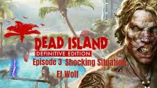 Dead Island Definitive Edition Multiplayer - Episode 3 - Shocking Situations - Ft SpaceWolfGaming