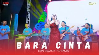 BARA CINTA - LARAS MELONIA ft HANA MUSIC || LIVE ALUN ALUN PURWODADI