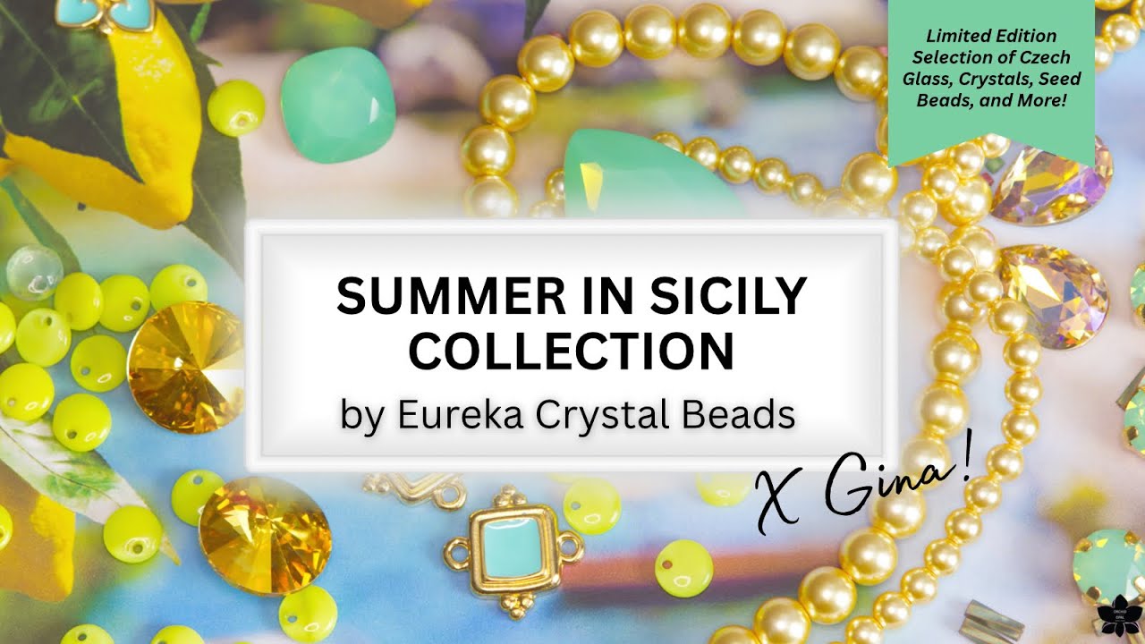 Summer in Sicily Beads Collection by Eureka and Gina