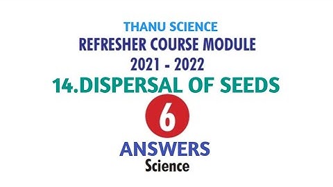 #REFRESHER COURSE MODULE| CLASS-06| UNIT-15 | DISPERSAL OF SEEDS| SCIENCE| ANSWERS| 2021-2022.