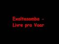 Exaltasamba - Livre pra voar