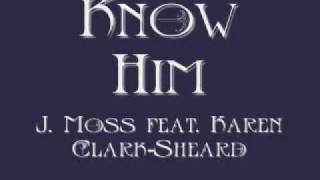 Watch J Moss Know Him video