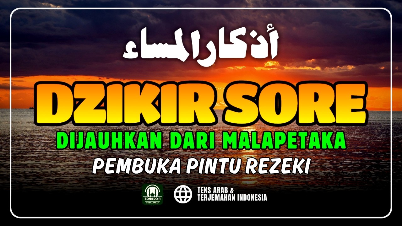 Dzikir Sore Sesuai Sunnah Rasulullah ﷺ | Penentram Hati & Perlindungan Malam