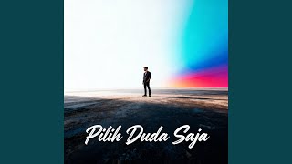 Pilih Duda Saja