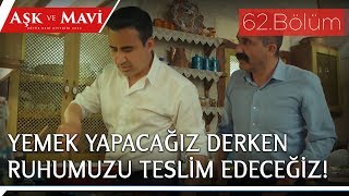 Aşk Ve Mavi 62.Bölüm - Ali Ve Cemal, Yemek Yapıyor