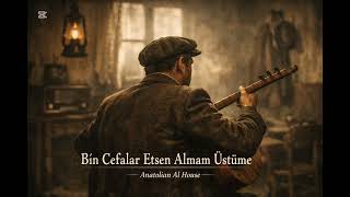 Bin Cefalar Etsen Almam Üstüme Deyiş • Anadolu Halk Cover (1940’Lar Atmosferi)