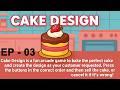 Bake &amp; Sell the Perfect Cake! | Cake Design Arcade Game (EP - 03)