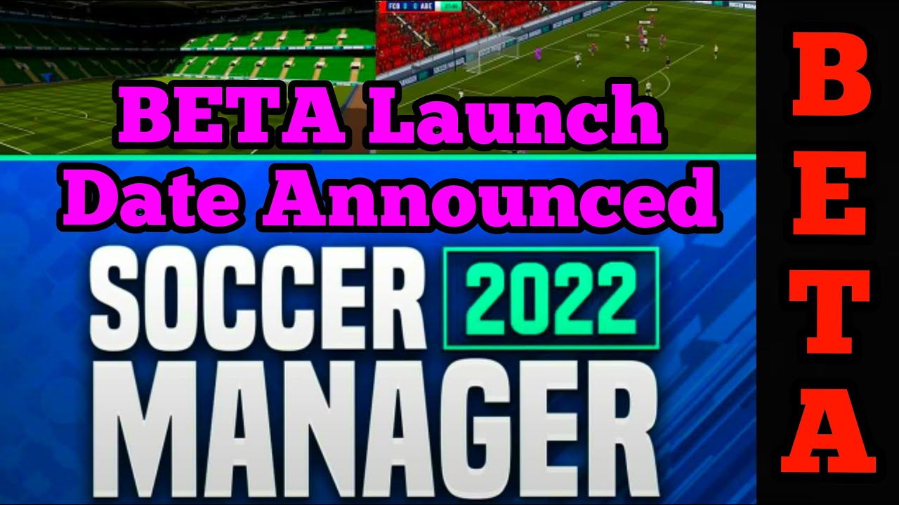 Soccer Manager 2022 BETA Launch date announced 
