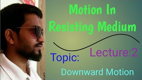 Motion in resisting medium|| Lecture 2  || mechanics bsc2||Shiksha classes.