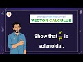 (V10-R5-M2) LAQ-13: Show that r ‾/r^3  is solenoidal.