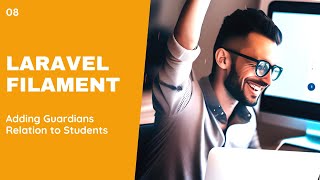8 Laravel Filament Tutorial: Adding Guardians Relation to Students