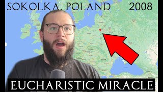 The Eucharistic Miracle at Sokolka Poland, 2008 - An ex-Catholic Perspective
