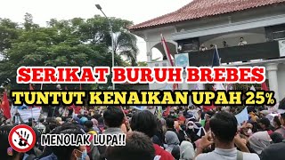 DEMO RIBUAN BURUH TUNTUT UMR BREBES NAIK 25% || BERUJUNG BENTROK ANTARA BURUH DAN SATPAM PABRIK