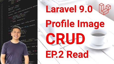 Laravel 9 Image CRUD (Create Read Update Delete) EP.2/4 [PLAB]