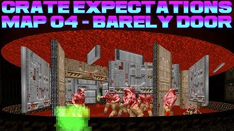 Crate Expectations - Map 04 - Barely Door - UV MAX full reveal - Baron Door FOREVER